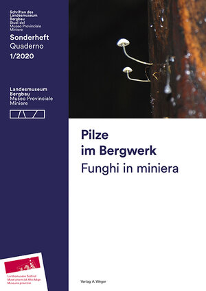 Buchcover Pilze im Bergwerk. Schriften des Landesmuseum Bergbau Sonderheft 01/2020 | Christian Terzer | EAN 9788865632833 | ISBN 88-6563-283-6 | ISBN 978-88-6563-283-3