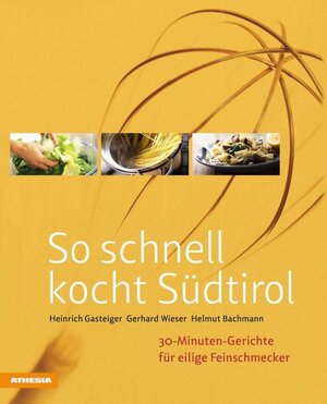 Buchcover So schnell kocht Südtirol | Heinrich Gasteiger | EAN 9788868390365 | ISBN 88-6839-036-1 | ISBN 978-88-6839-036-5