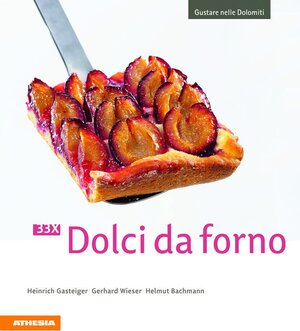 Buchcover 33 x Dolci da forno | Heinrich Gasteiger | EAN 9788868390556 | ISBN 88-6839-055-8 | ISBN 978-88-6839-055-6