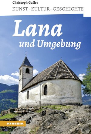 Buchcover Lana und Umgebung | Christoph Gufler | EAN 9788868391720 | ISBN 88-6839-172-4 | ISBN 978-88-6839-172-0