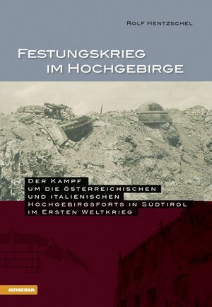 Buchcover Festungskrieg im Hochgebirge | Rolf Hentzschel | EAN 9788868392024 | ISBN 88-6839-202-X | ISBN 978-88-6839-202-4