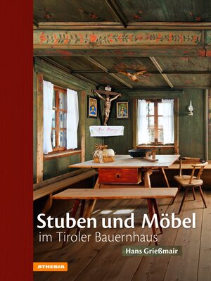 Buchcover Stuben und Möbel im Tiroler Bauernhaus | Hans Grießmair | EAN 9788868392062 | ISBN 88-6839-206-2 | ISBN 978-88-6839-206-2