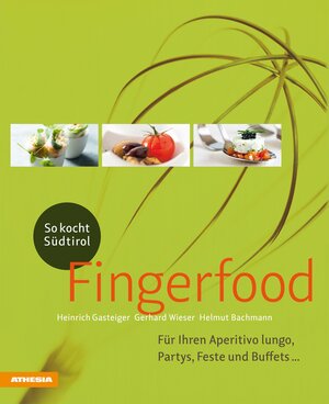 Buchcover So kocht Südtirol – Fingerfood | Heinrich Gasteiger | EAN 9788868392215 | ISBN 88-6839-221-6 | ISBN 978-88-6839-221-5