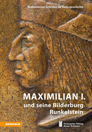 Buchcover Maximilian I. und seine Bilderburg Runkelstein | Patrick Cassitti | EAN 9788868394264 | ISBN 88-6839-426-X | ISBN 978-88-6839-426-4