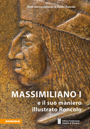 Buchcover Massimiliano I e il suo maniero illustrato Roncolo | Patrick Cassitti | EAN 9788868394271 | ISBN 88-6839-427-8 | ISBN 978-88-6839-427-1