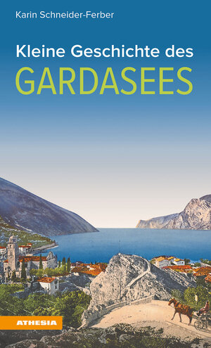 Buchcover Kleine Geschichte des Gardasees | Karin Schneider-Ferber | EAN 9788868395223 | ISBN 88-6839-522-3 | ISBN 978-88-6839-522-3
