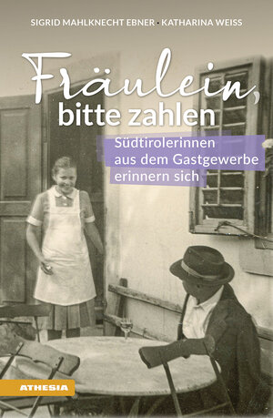 Buchcover Fräulein bitte zahlen | Sigrid Mahlknecht Ebner | EAN 9788868397081 | ISBN 88-6839-708-0 | ISBN 978-88-6839-708-1