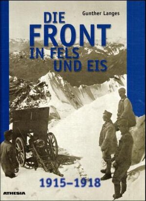 Buchcover Die Front in Fels und Eis | Gunther Langes | EAN 9788870141184 | ISBN 88-7014-118-7 | ISBN 978-88-7014-118-4