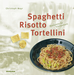 Buchcover Spaghetti, Risotto & Tortellini | Christoph Mayr | EAN 9788870145069 | ISBN 88-7014-506-9 | ISBN 978-88-7014-506-9