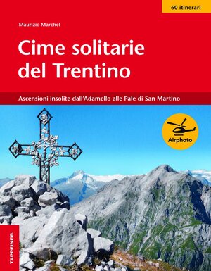 Buchcover Cime solitarie del Trentino | Maurizio Marchel | EAN 9788870737264 | ISBN 88-7073-726-8 | ISBN 978-88-7073-726-4