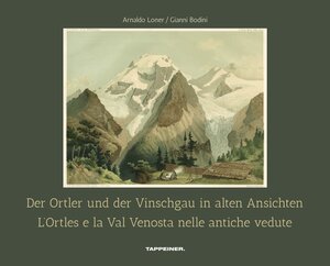 Buchcover Der Ortler und der Vinschgau in alten Ansichten | Arnaldo Loner | EAN 9788870737837 | ISBN 88-7073-783-7 | ISBN 978-88-7073-783-7
