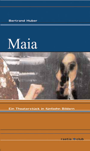Buchcover Maia | Bertrand Huber | EAN 9788872832165 | ISBN 88-7283-216-0 | ISBN 978-88-7283-216-5