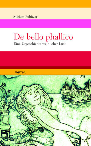 Buchcover De bello phallico | Miriam Pobitzer | EAN 9788872832592 | ISBN 88-7283-259-4 | ISBN 978-88-7283-259-2