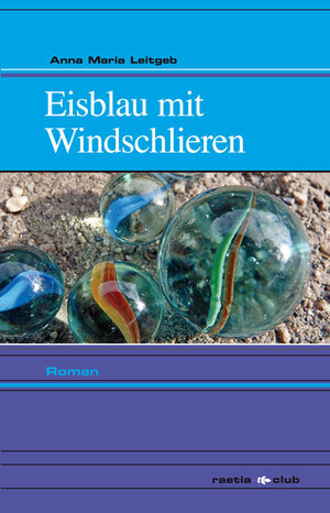 Buchcover Eisblau mit Windschlieren | Anna Maria Leitgeb | EAN 9788872833643 | ISBN 88-7283-364-7 | ISBN 978-88-7283-364-3