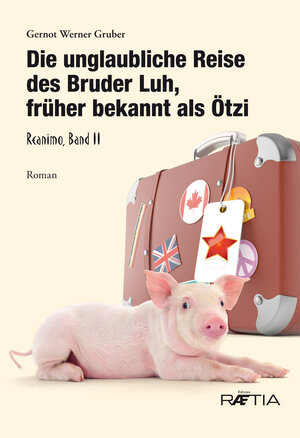 Buchcover Die unglaubliche Reise des Bruder Luh, früher bekannt als Ötzi | Gernot Werner Gruber | EAN 9788872836200 | ISBN 88-7283-620-4 | ISBN 978-88-7283-620-0