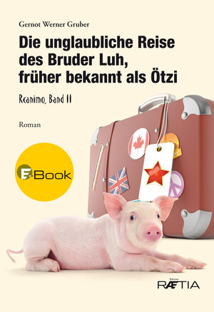 Buchcover Die unglaubliche Reise des Bruder Luh, früher bekannt als Ötzi | Gernot Werner Gruber | EAN 9788872836446 | ISBN 88-7283-644-1 | ISBN 978-88-7283-644-6