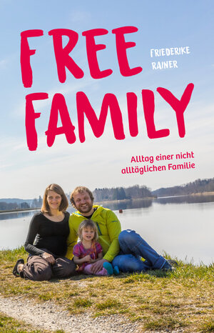 Buchcover Free Family | Friederike Rainer | EAN 9788872836972 | ISBN 88-7283-697-2 | ISBN 978-88-7283-697-2