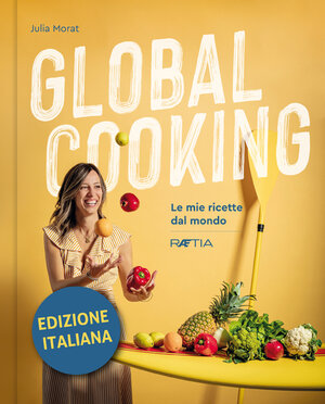 Buchcover Global Cooking | Julia Morat | EAN 9788872837740 | ISBN 88-7283-774-X | ISBN 978-88-7283-774-0
