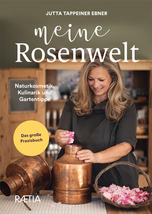 Buchcover Meine Rosenwelt | Jutta Tappeiner Ebner | EAN 9788872837887 | ISBN 88-7283-788-X | ISBN 978-88-7283-788-7
