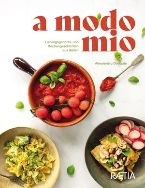 Buchcover A Modo Mio. Lieblingsgerichte und Küchengeschichten aus Italien | Alessandra Dorigato | EAN 9788872837900 | ISBN 88-7283-790-1 | ISBN 978-88-7283-790-0