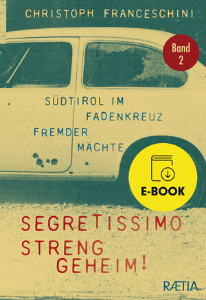 Buchcover Segretissimo, streng geheim! | Christoph Franceschini | EAN 9788872838174 | ISBN 88-7283-817-7 | ISBN 978-88-7283-817-4