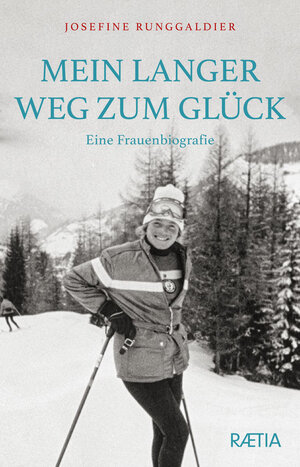Buchcover Mein langer Weg zum Glück | Josefine Runggaldier | EAN 9788872838945 | ISBN 88-7283-894-0 | ISBN 978-88-7283-894-5