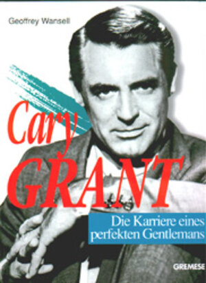 Buchcover Cary Grant | Geoffrey Wansell | EAN 9788873012733 | ISBN 88-7301-273-6 | ISBN 978-88-7301-273-3