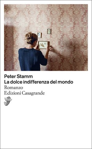 Buchcover La dolce indifferenza del mondo | Stamm Peter | EAN 9788877138477 | ISBN 88-7713-847-5 | ISBN 978-88-7713-847-7