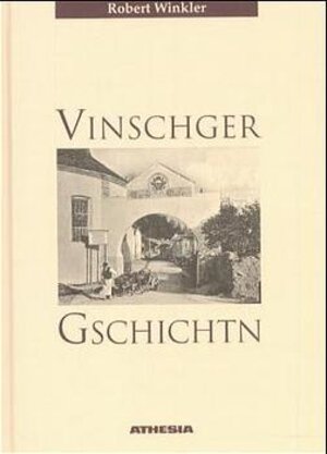 Buchcover Vinschger Geschichtn | Robert Winkler | EAN 9788882660611 | ISBN 88-8266-061-3 | ISBN 978-88-8266-061-1