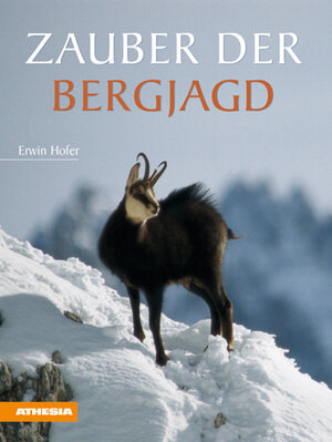 Buchcover Zauber der Bergjagd | Erwin Hofer | EAN 9788882668112 | ISBN 88-8266-811-8 | ISBN 978-88-8266-811-2