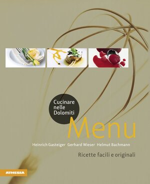 Buchcover Cucinare nelle Dolomiti - Menu | Heinrich Gasteiger | EAN 9788882668822 | ISBN 88-8266-882-7 | ISBN 978-88-8266-882-2