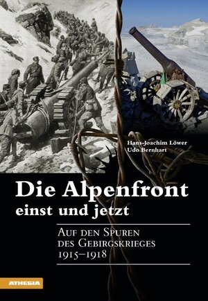 Buchcover Die Alpenfront einst und jetzt | Hans-Joachim Löwer | EAN 9788882669621 | ISBN 88-8266-962-9 | ISBN 978-88-8266-962-1