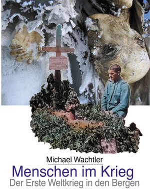 Buchcover Dolomiten – Menschen im Krieg | Michael Wachtler | EAN 9788887272970 | ISBN 88-87272-97-2 | ISBN 978-88-87272-97-0