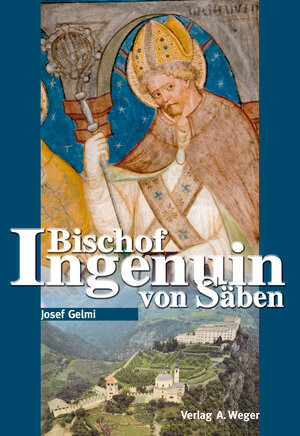 Buchcover Bischof Ingenuin von Säben | Josef Gelmi | EAN 9788888910239 | ISBN 88-88910-23-9 | ISBN 978-88-88910-23-9