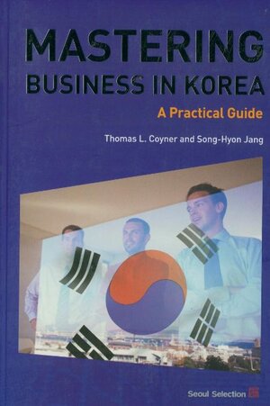 Buchcover Mastering Business in Korea | Thomas L Coyner | EAN 9788991913165 | ISBN 89-91913-16-4 | ISBN 978-89-91913-16-5