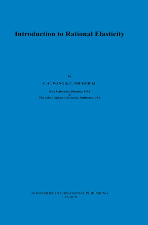 Buchcover Introduction to Rational Elasticity | C.C. Wang | EAN 9789001937102 | ISBN 90-01-93710-1 | ISBN 978-90-01-93710-2