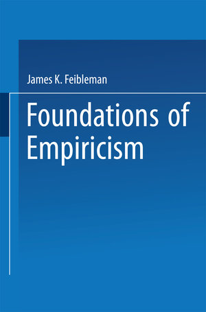 Buchcover Foundations of Empiricism | James K. Feibleman | EAN 9789024700448 | ISBN 90-247-0044-2 | ISBN 978-90-247-0044-8