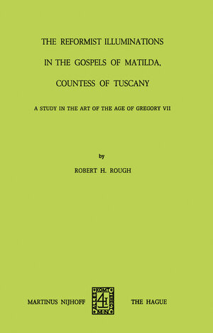 Buchcover The Reformist of Illuminations in the Gospels of Matilda, Countess of Tuscany | R.H. Rough | EAN 9789024715350 | ISBN 90-247-1535-0 | ISBN 978-90-247-1535-0