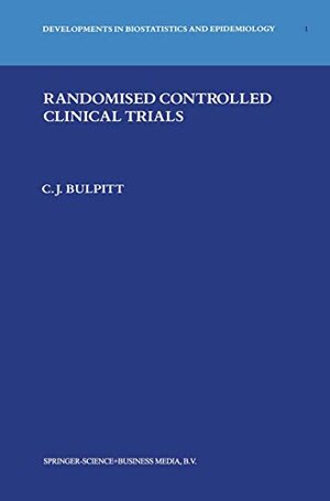 Buchcover Randomised Controlled Clinical Trials (Developments in Biostatistics and Epidemiology, 1, Band 1) | Bulpitt, Christopher J. | EAN 9789024727490 | ISBN 90-247-2749-9 | ISBN 978-90-247-2749-0