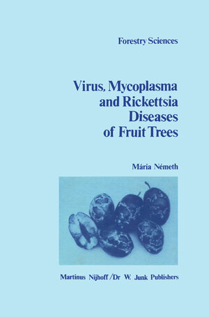 Buchcover The Virus, Mycoplasma and Rickettsia Diseases of Fruit Trees | M.V. Németh | EAN 9789024728688 | ISBN 90-247-2868-1 | ISBN 978-90-247-2868-8