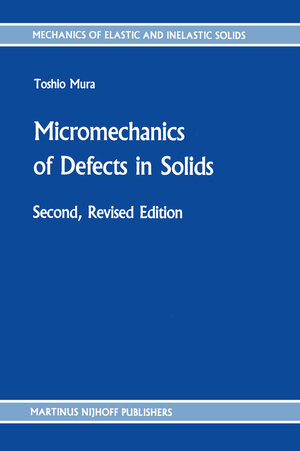 Buchcover Micromechanics of Defects in Solids | T. Mura | EAN 9789024732562 | ISBN 90-247-3256-5 | ISBN 978-90-247-3256-2