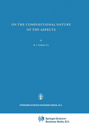 Buchcover On the Compositional Nature of the Aspects | H.J. Verkuyl | EAN 9789027702272 | ISBN 90-277-0227-6 | ISBN 978-90-277-0227-2