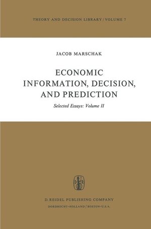 Buchcover Economic Information, Decision, and Prediction | M. Marschak | EAN 9789027705457 | ISBN 90-277-0545-3 | ISBN 978-90-277-0545-7
