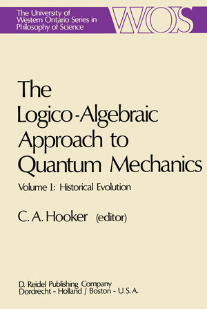 Buchcover The Logico-Algebraic Approach to Quantum Mechanics | EAN 9789027706133 | ISBN 90-277-0613-1 | ISBN 978-90-277-0613-3