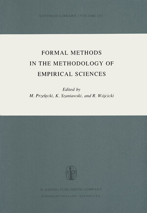 Buchcover Formal Methods in the Methodology of Empirical Sciences  | EAN 9789027706980 | ISBN 90-277-0698-0 | ISBN 978-90-277-0698-0