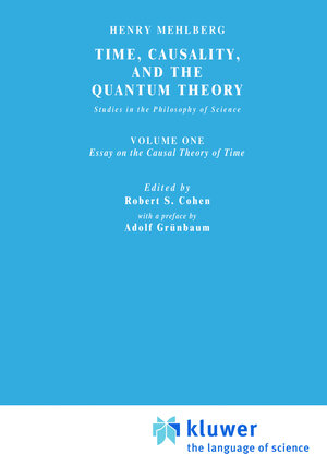 Buchcover Time, Causality, and the Quantum Theory | S. Mehlberg | EAN 9789027707215 | ISBN 90-277-0721-9 | ISBN 978-90-277-0721-5