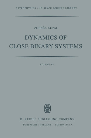 Buchcover Dynamics of Close Binary Systems | Zdenek Kopal | EAN 9789027708205 | ISBN 90-277-0820-7 | ISBN 978-90-277-0820-5