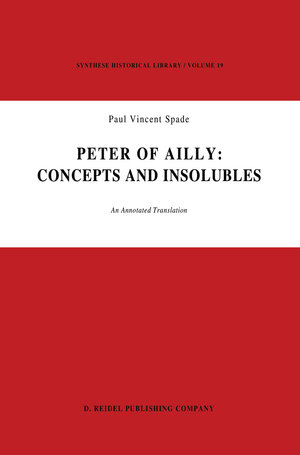 Buchcover Peter of Ailly: Concepts and Insolubles | EAN 9789027710796 | ISBN 90-277-1079-1 | ISBN 978-90-277-1079-6