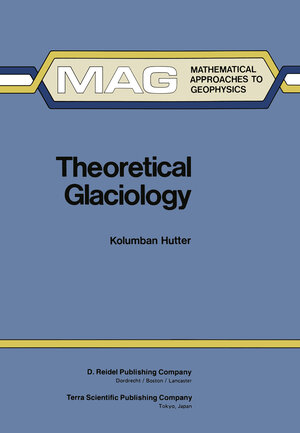 Buchcover Theoretical Glaciology | K. Hutter | EAN 9789027714732 | ISBN 90-277-1473-8 | ISBN 978-90-277-1473-2