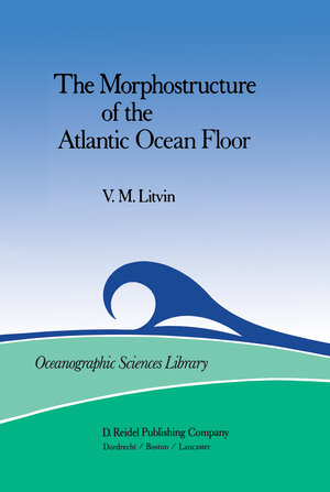 Buchcover The Morphostructure of the Atlantic Ocean Floor | V.M. Litvin | EAN 9789027715098 | ISBN 90-277-1509-2 | ISBN 978-90-277-1509-8